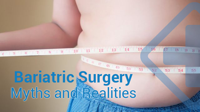 Myths and Realities of Bariatric Surgery