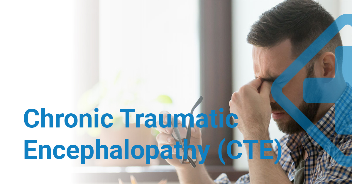 Chronic Traumatic Encephalopathy (CTE)