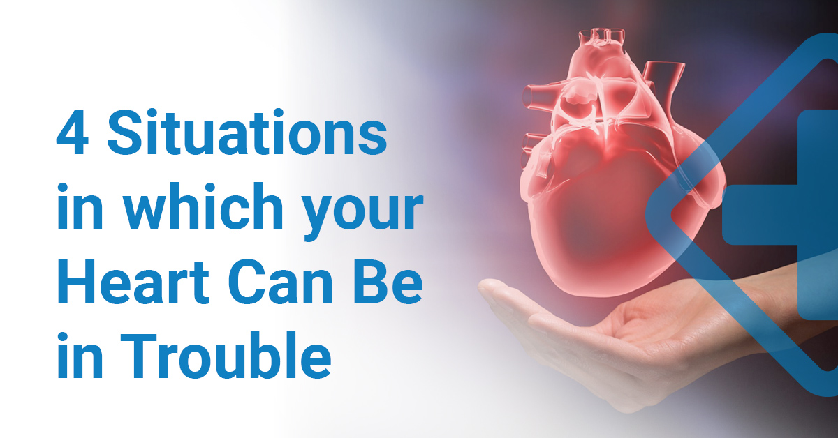 4 Ways Your Heart Can Get in Trouble (and What to Do)