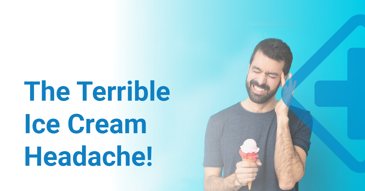 The terrible Ice Cream Headache!