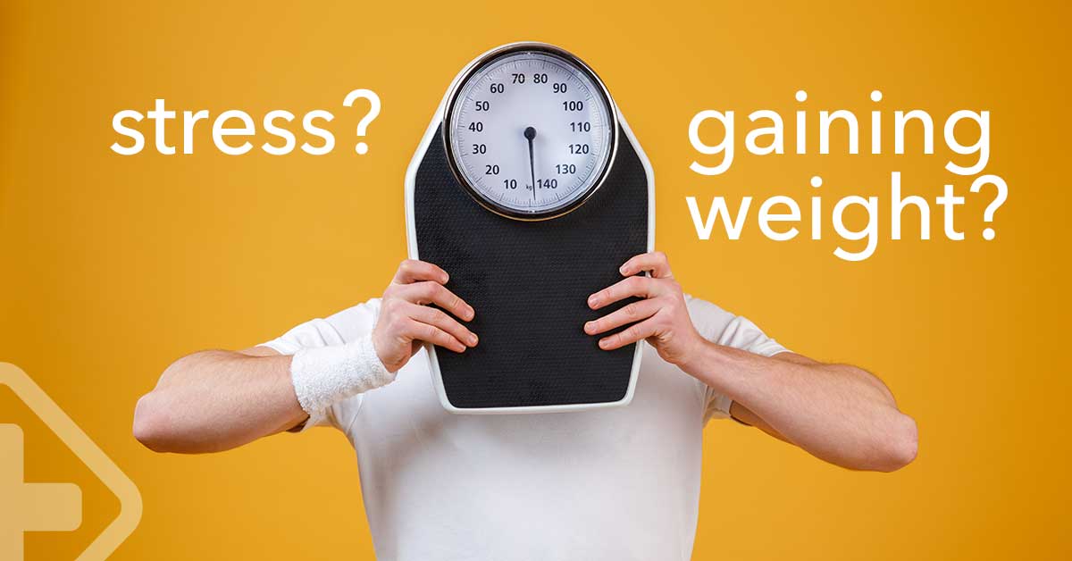 Is stress causing you to gain weight?