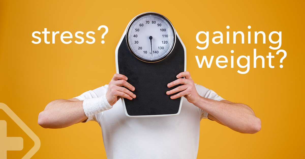Is stress causing you to gain weight?