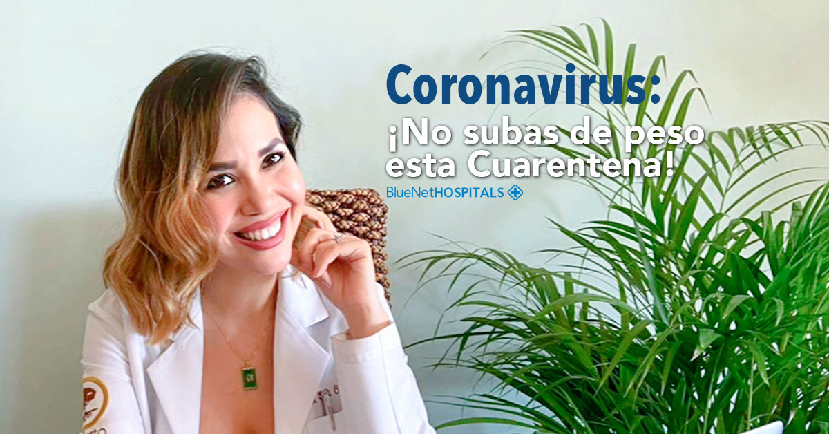 Coronavirus: ¡No subas de peso esta Cuarentena!