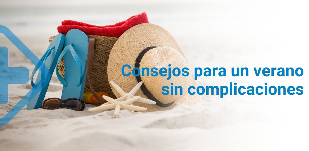 Consejos para un verano sin complicaciones