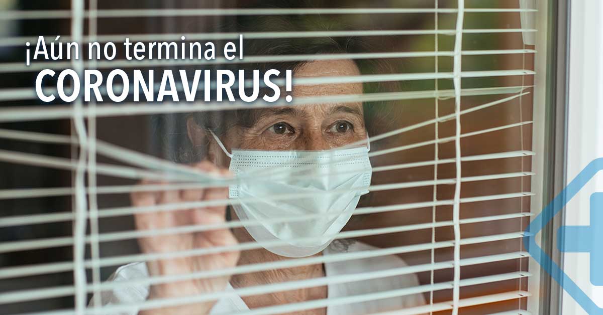 Aún no termina el Coronavirus